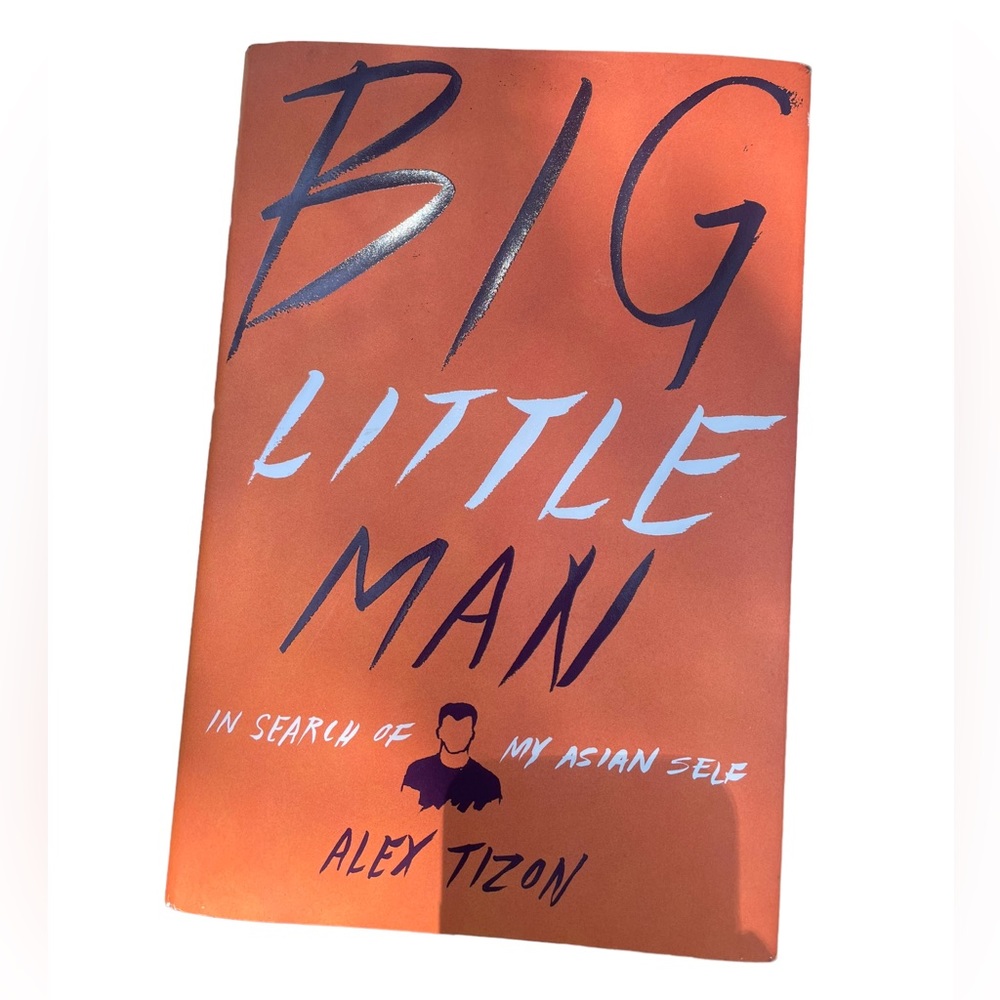 Big Little Man In Search of My Asian Self Book by Alex Tizon Hard Cover